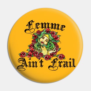 Femme Ain't Frail Pin