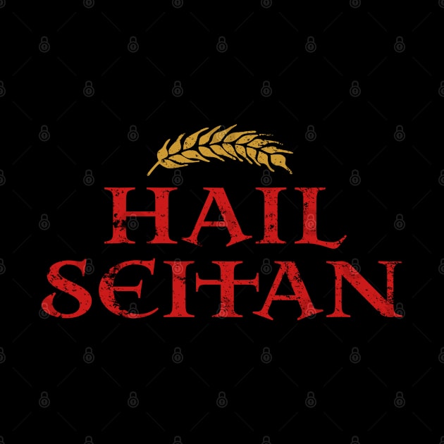 Hail Seitan - Vegan Life by Rixta Tees