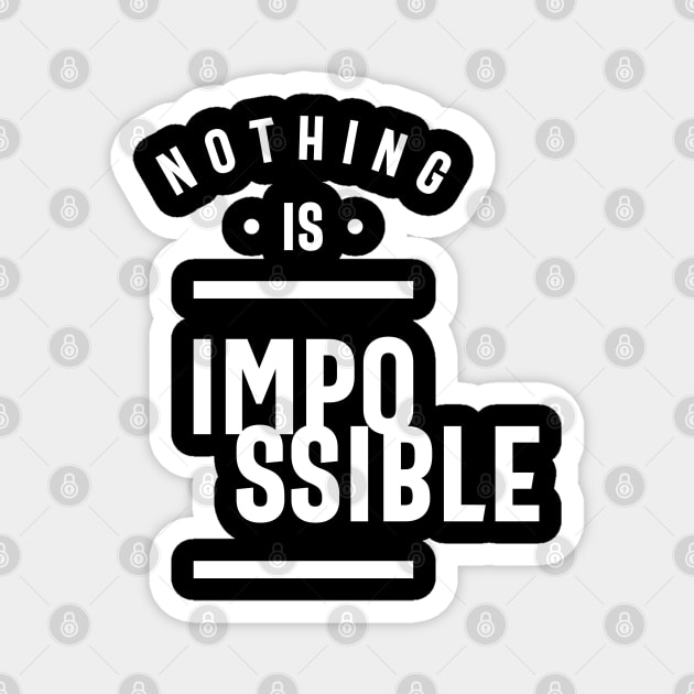 Nothing Is Impossible - Motivation Magnet by cidolopez