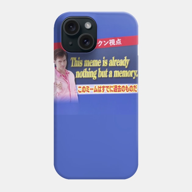 This meme is nothing but a memory Phone Case by CrystalClods