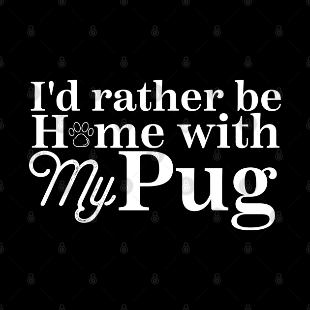 i'd rather be home with my pug by Design stars 5