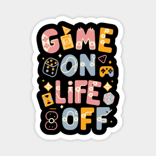 GAME ON, LIFE OFF playfull gaming Magnet