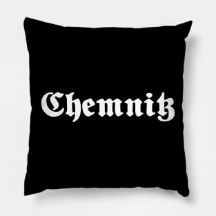 Chemnitz written with gothic font Pillow