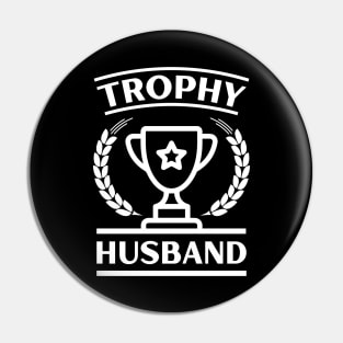 trophy husband - a gift for husband Pin