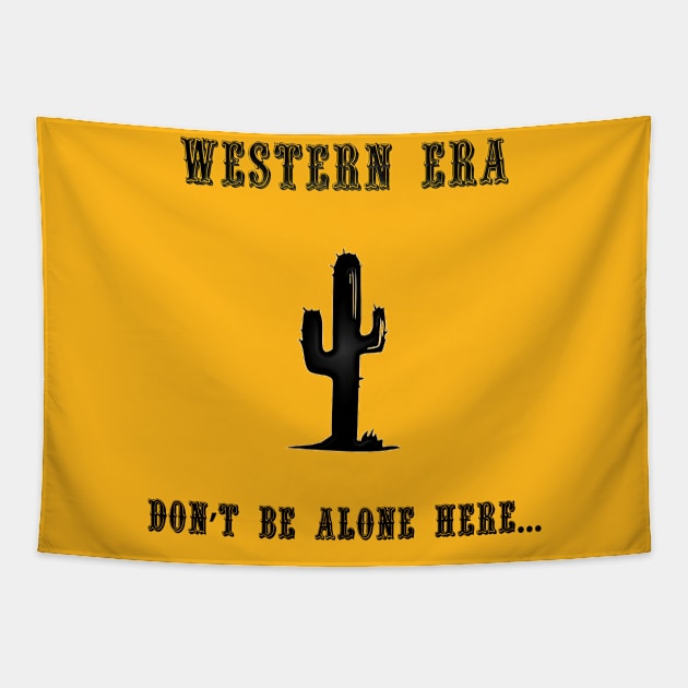 Western Slogan - Don't Be Alone Here Tapestry by The Black Panther