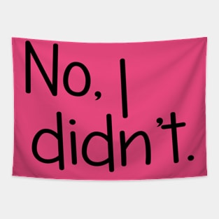 No, I Didn't. Twin Designs Tapestry