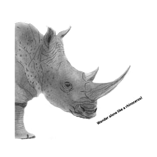 Rhinoceros, rhino, wander alone like a rhinoceros, endangered animal T-Shirt