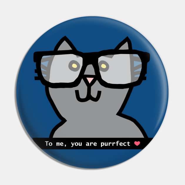 Portrait of Perfect Cat in Glasses Says You Are Purrfect Pin by ellenhenryart