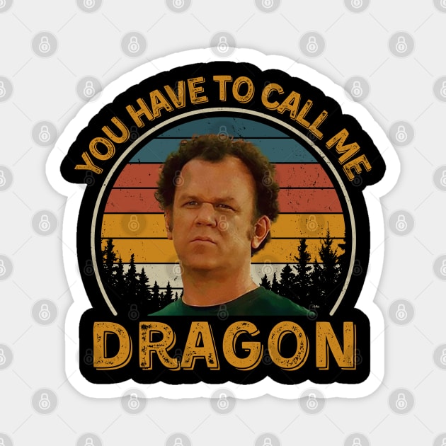 Step Brothers Dale Doback You Have To Call Me Dragon Magnet by PopcornShow