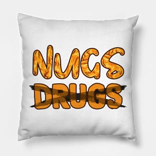 Nugs Over Drugs Chicken Nuggets Pillow