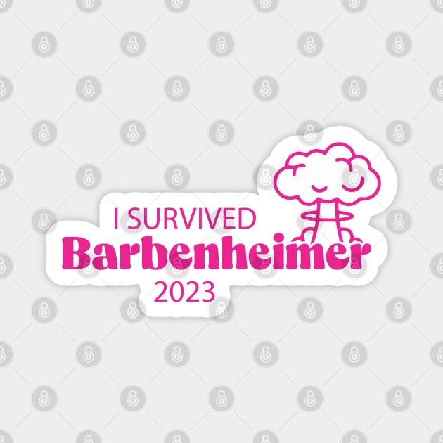 I Survived Barbenheimer 2023 Magnet by Be Cute 