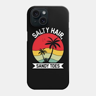 Salty Hair, Sandy Toes Phone Case