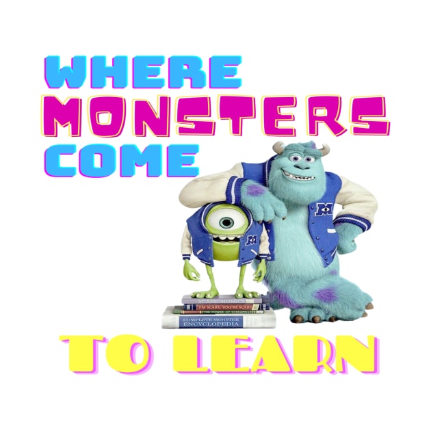 Monsters university with slogan by Artisy