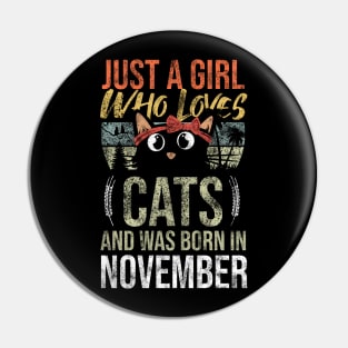 Just A Girl Who Loves Cats And Was Born In November Birthday Pin
