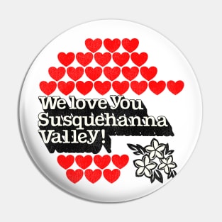 Vintage Travel We Love You Susquehanna Valley PA Pin