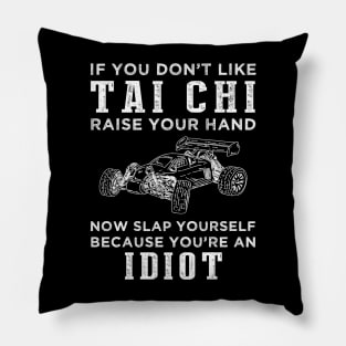 Flow and Folly! Funny Tai Chi Slogan T-Shirt: Raise Your Hand Now, Slap Yourself Later Pillow