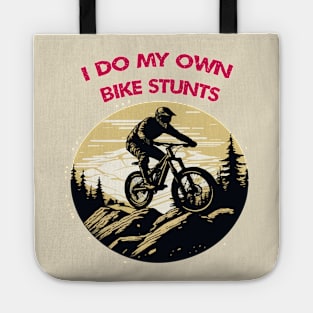 i do my own bike stunts Tote