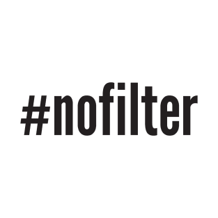 #nofilter T-Shirt