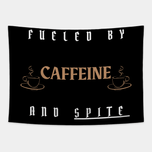 fueled by caffeine and spite Tapestry