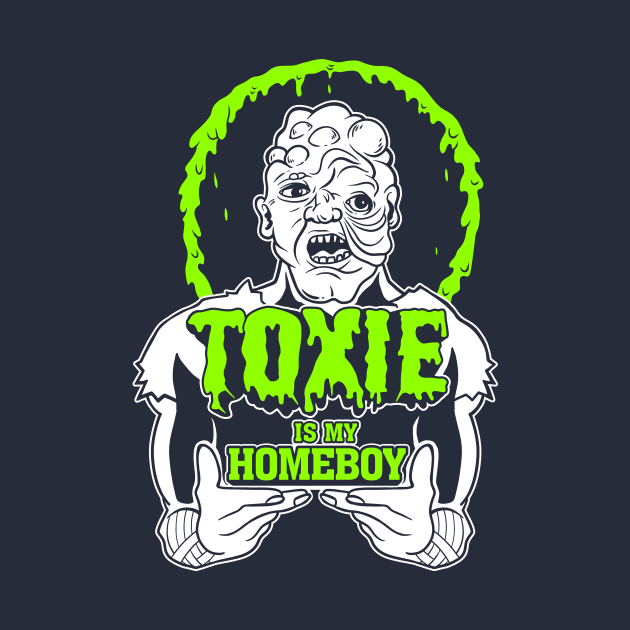 Toxie is my Homeboy by Spazzy Newton