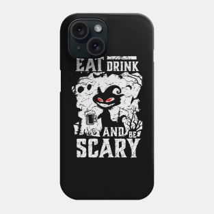 EAT DRINK and be SCARY Phone Case