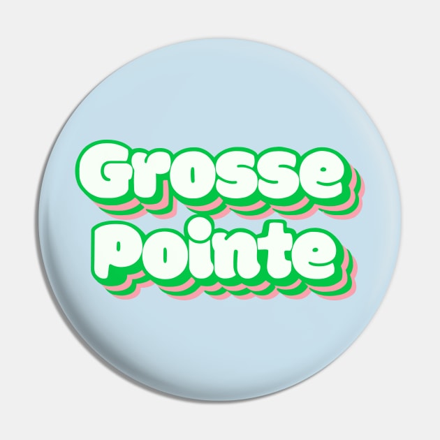 Grosse Pointe Pin by Colonel JD McShiteBurger