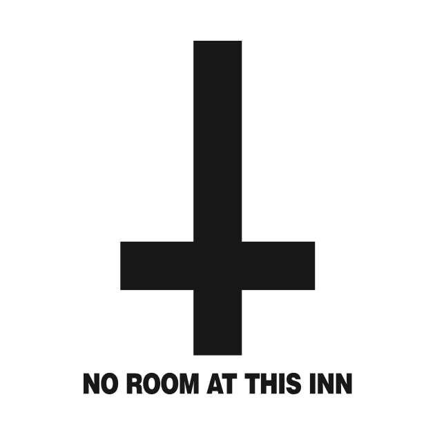 No Room At This Inn (black) by hellofcourse