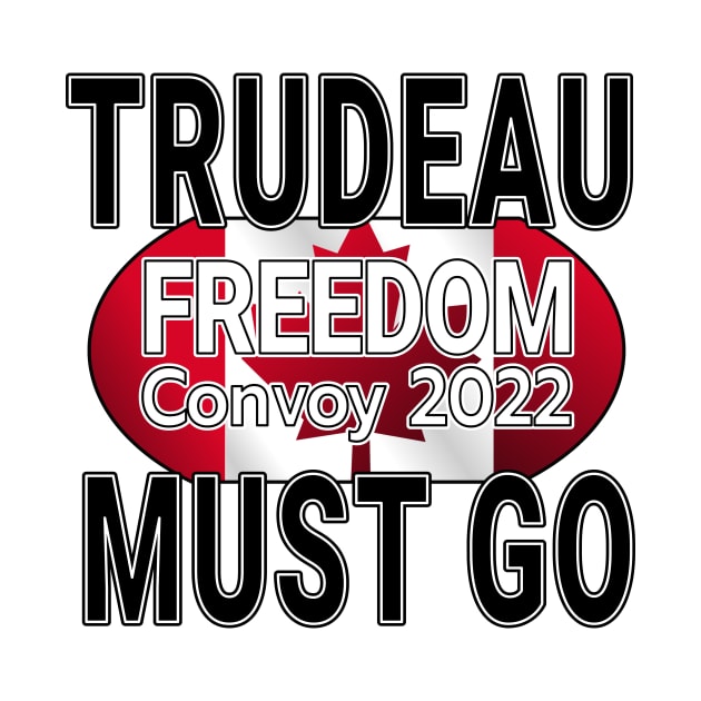 TRUDEAU MUST GO - TRUCK TRUDEAU FREEDOM CONVOY - TRUCKERS FOR FREEDOM - SAVE CANADA FREEDOM CONVOY 2022 TRUCKERS by KathyNoNoise