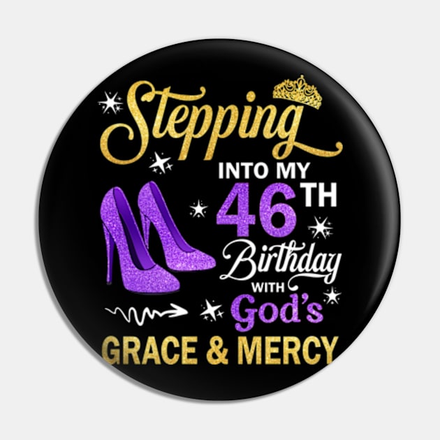 Stepping Into My 46th Birthday With God's Grace & Mercy Bday Pin by MaxACarter