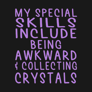 Special Skills | Collecting Crystals T-Shirt