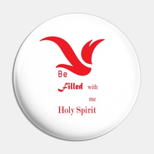 Be Filled With Me Holy Sprit Pin