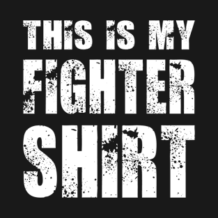 Funny Cancer Treatment Gift This is My Fighter Shirt T-Shirt