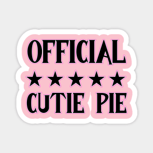 Official 5 star Cutie pie! Magnet