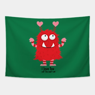 i love you just the way i am/ Love monster/ valentines day Tapestry