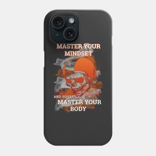 Master Your Mindset and You'll Master Your Body Phone Case