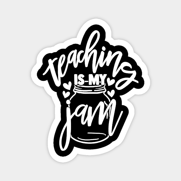 Teaching Is My Jam Funny Pun Joke Teacher Magnet by Alison Cloy