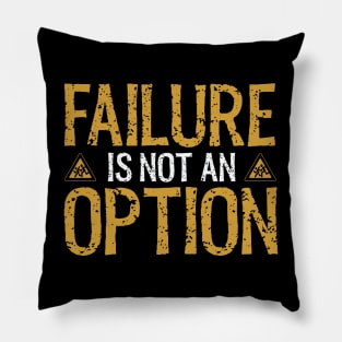 Failure is not an option Pillow