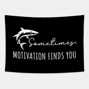 Sometimes Motivation Finds You Tapestry