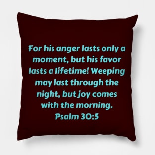 Bible Verse Psalm 30:5 Pillow