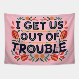 I Get Us Out of Trouble Tapestry