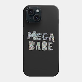 MEGA BABE Phone Case