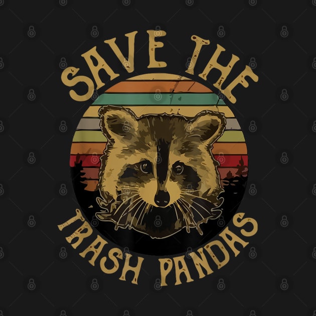 Retro Vintage Save The Trash Pandas Funny Raccoon Animal T-Shirt by YolandaRoberts