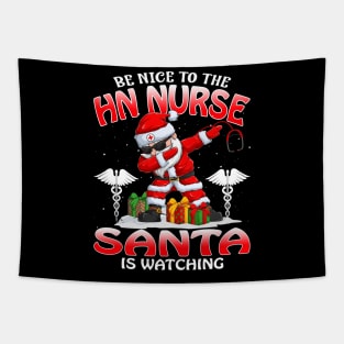 Be Nice To The Hn Nurse Santa is Watching Tapestry