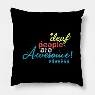 Deaf People Are The Awesome Through Their Abilities Pillow