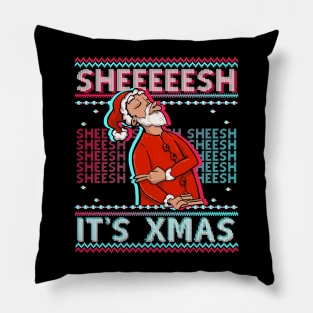 SHEESH IT'S XMAS UGLY SWEATER Christmas is bussin SHEEESH BEST SHEEEESH Funny Xmas Shirt for Men and Women! Even Kids celebrate this Viral STREAMER 2021 NEW YEAR VIRAL MEME SHIRT! Pillow