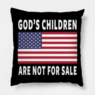 God's Children Are Not For Sale Pillow