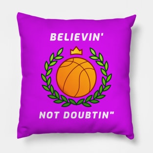 Believin' Not Doubtin' Pillow