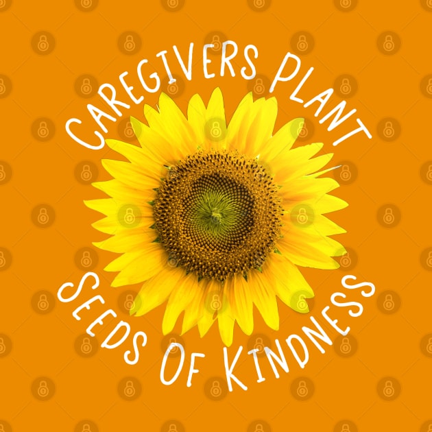 Caregiver Sunflower Family Caregivers CNA's by Pine Hill Goods