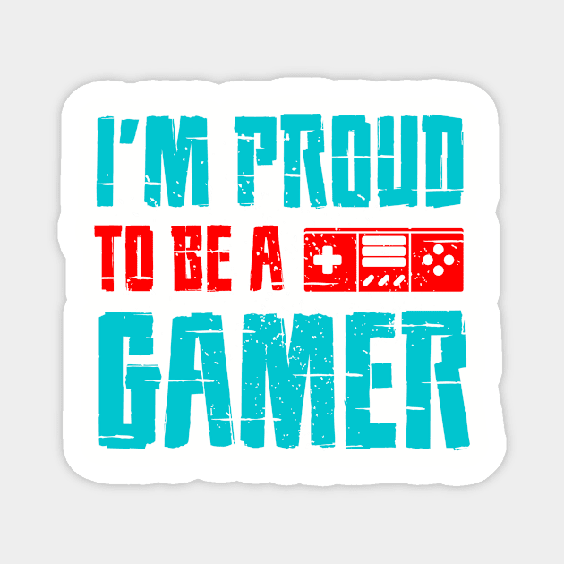 I Am Proud To Be A Gamer Magnet by TeeMallOnline