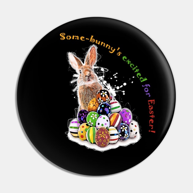 Some-bunny's excited for Easter! Funny Easter Bunny and Easter Eggs with pun phrase Pin by SPJE Illustration Photography